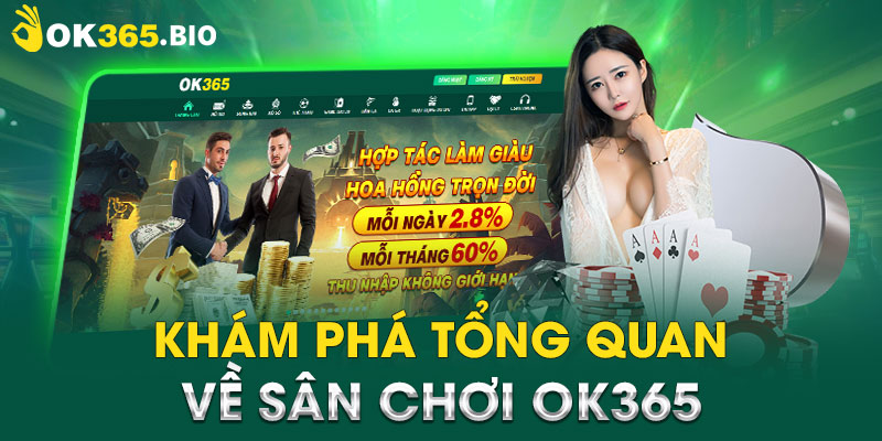 Khám phá tổng quan về sân chơi OK365