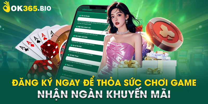 Đăng ký ngay để thỏa sức chơi game nhận ngàn khuyến mãi