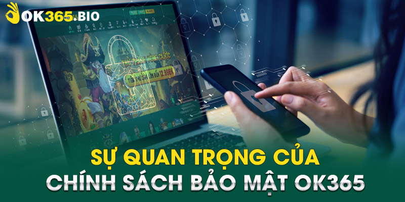 Sự quan trọng của chính sách bảo mật OK365